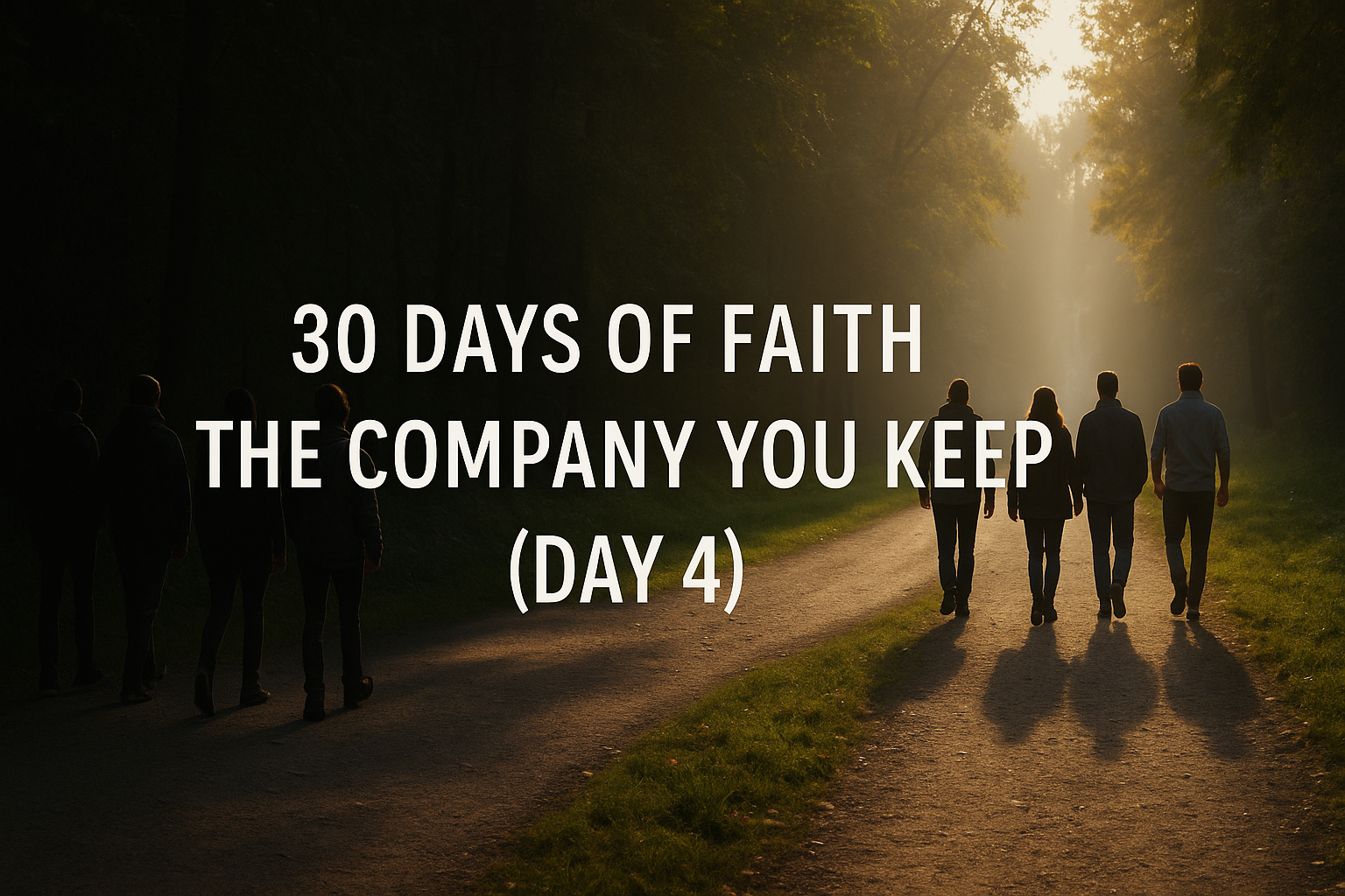 30 Days of Faith – The Company You Keep (Day 4)